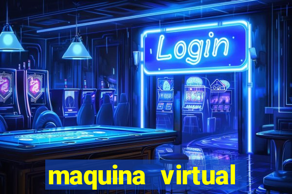 maquina virtual para jogar